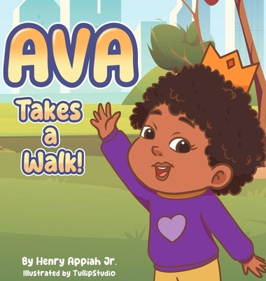 Ava Takes A Walk! by Appiah, Henry