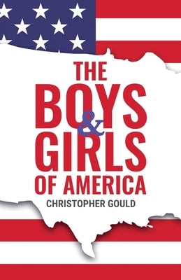 The Boys & Girls of America by Gould, Christopher
