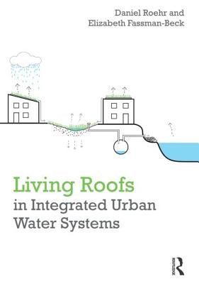 Living Roofs in Integrated Urban Water Systems by Roehr, Daniel