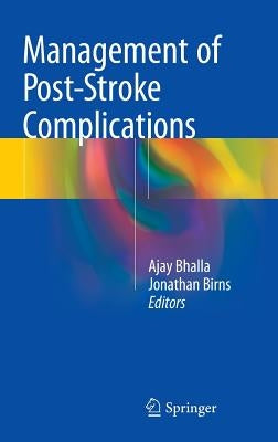 Management of Post-Stroke Complications by Bhalla, Ajay