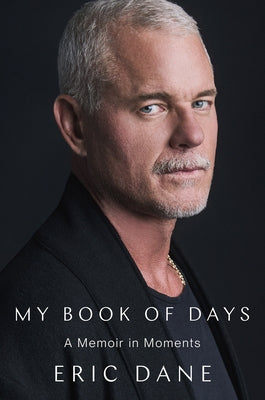 My Book of Days: A Memoir in Moments by Dane, Eric