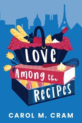 Love Among the Recipes by Cram, Carol M.