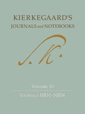 Kierkegaard's Journals and Notebooks Volume 10: Journals Nb31-Nb36 by Kierkegaard, Søren