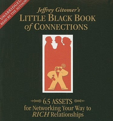 The Little Black Book of Connections: 6.5 Assets for Networking Your Way to Rich Relationships by Gitomer, Jeffrey