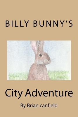 Billy Bunny's City Adventure by Spencer, Lily a.