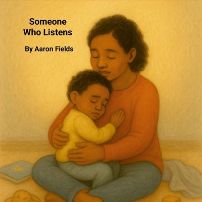 Someone Who Listens by Fields, Aaron