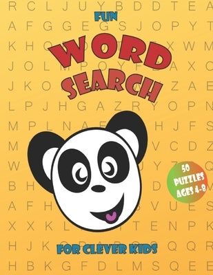 Fun Word Search For Clever Kids 4-8: 50 Easy Large Print Word Find Puzzles for Kids, Activity Pad, Search & Find, Word Puzzles, Activity for Children by Word Search, Activity