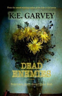 Dead Enemies by Garvey, K. E.