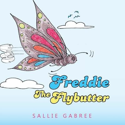 Freddie the Flybutter by Gabree, Sallie