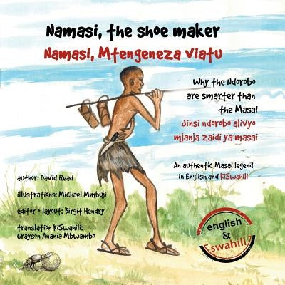 Namasi, the shoe maker: How the Ndorobo are cleverer than the Masai by Hendry, Birgit
