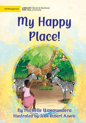 My Happy Place by Wanasundera, Michelle