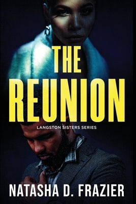 The Reunion: A Contemporary Romantic Suspense Novel (The Langston Sisters Book 1) by Frazier, Natasha D.