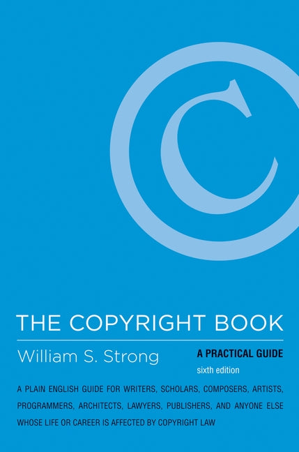 The Copyright Book, sixth edition: A Practical Guide by Strong, William S.