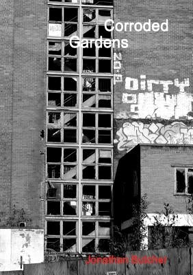 Corroded Gardens by Butcher, Jonathan