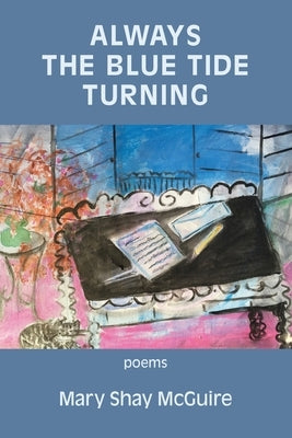 Always the Blue Tide Turning by McGuire, Mary Shay