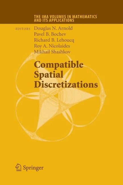 Compatible Spatial Discretizations by Arnold, Douglas N.