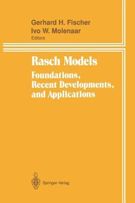 Rasch Models: Foundations, Recent Developments, and Applications by Fischer, Gerhard H.