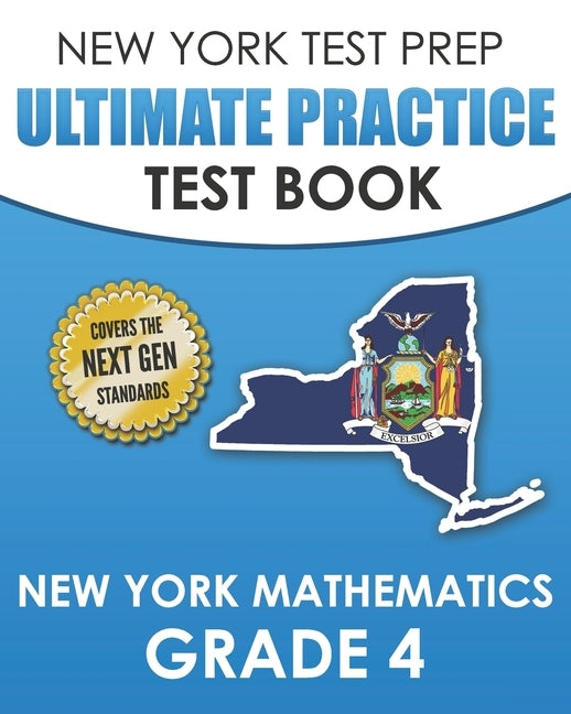 NEW YORK TEST PREP Ultimate Practice Test Book New York Mathematics Grade 4: Covers the Next Generation Learning Standards by Hawas, N.