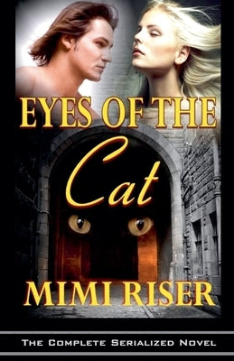 Eyes of the Cat (The Complete Serialized Novel) by Riser, Mimi