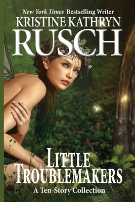 Little Troublemakers by Rusch, Kristine Kathryn