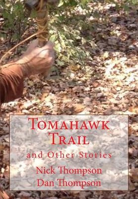 Tomahawk Trail: : and Other Stories by Thompson, Dan