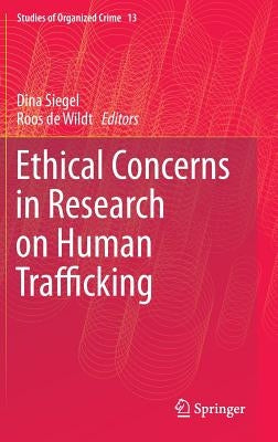 Ethical Concerns in Research on Human Trafficking by Siegel, Dina
