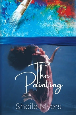 The Painting: A Kerslake Family Saga by Myers, Sheila