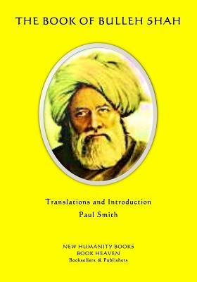 The Book of Bulleh Shah by Smith, Paul