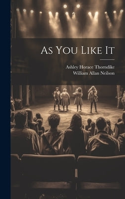 As You Like It by Thorndike, Ashley Horace
