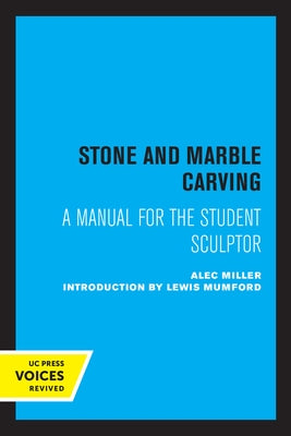 Stone and Marble Carving: A Manual for the Student Sculptor by Miller, Alec