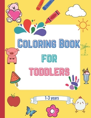Coloring book for toddlers: fun coloring pages for 1-3 years boys & girls by Gurung, Sapana