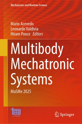 Multibody Mechatronic Systems: Musme 2025 by Acevedo, Mario