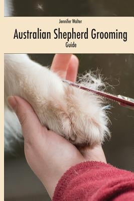 Australian Shepherd Grooming (english colored edition): Guide colored by Bergenthal, Anna