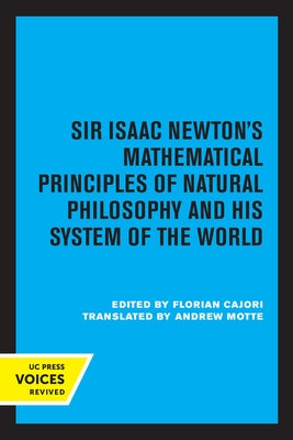 Sir Isaac Newton's Mathematical Principles of Natural Philosophy and His System of the World by Newton, Isaac