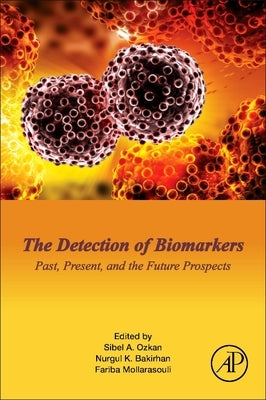 The Detection of Biomarkers: Past, Present, and the Future Prospects by Ozkan, Sibel A.
