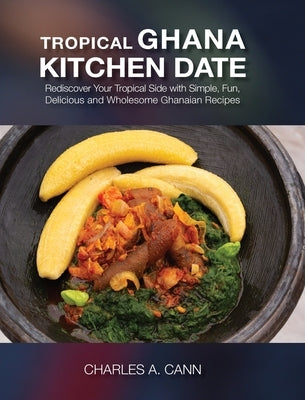 Tropical Ghana Kitchen Date by Cann, Charles A.