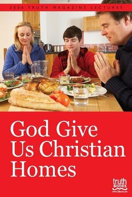God Give Us Christian Homes by Willis, Mike