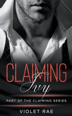 Claiming Ivy by Rae, Violet