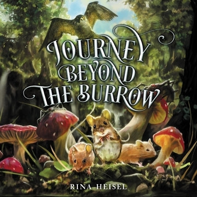 Journey Beyond the Burrow by Heisel, Rina