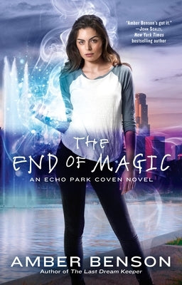 The End of Magic by Benson, Amber