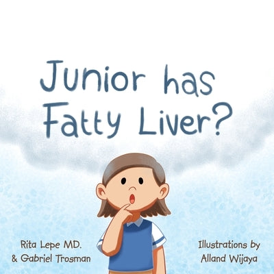 Junior Has Fatty Liver? by Lepe, Rita