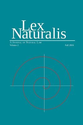 Lex Naturalis Volume 2: A Journal of Natural Law by Raubicheck, Walter