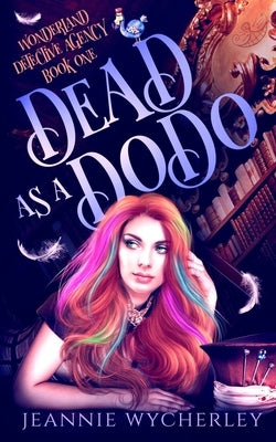 Dead as a Dodo: A Paranormal Cozy Witch Mystery by Wycherley, Jeannie