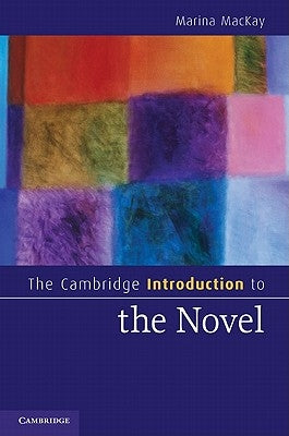 The Cambridge Introduction to the Novel by MacKay, Marina