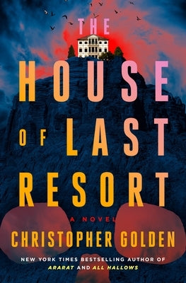 The House of Last Resort by Golden, Christopher