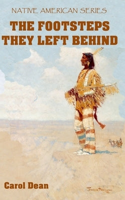 The Footsteps They Left Behind (Hardback) by Dean, Carol