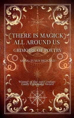 There Is Magick All Around Us by Hetland, Mong-Tuyen