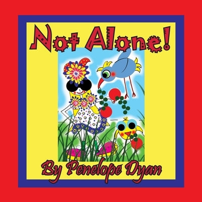 Not Alone! by Dyan, Penelope