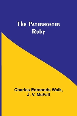 The Paternoster Ruby by Walk, Charles Edmonds
