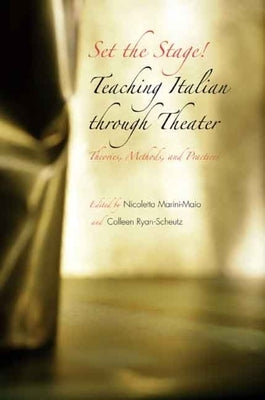 Set the Stage!: Teaching Italian Through Theater by Marini-Maio, Nicoletta